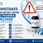 10 Mistakes to Avoid Before Taking a PCD Pharma Franchise