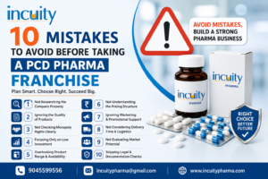 10 Mistakes to Avoid Before Taking a PCD Pharma Franchise