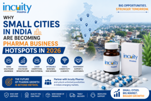 Why Small Cities in India Are Becoming Pharma Business Hotspots in 2026