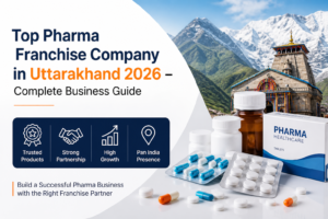 Pharma franchise company in Uttarakhand with medicines and healthcare products setup