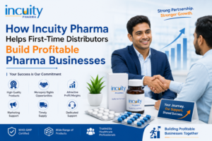 How Incuity Pharma Helps First-Time Distributors Build Profitable Pharma Businesses