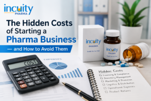 The Hidden Costs of Starting a Pharma Business—and How to Avoid Them
