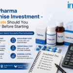 PCD Pharma Franchise Investment - What Costs Should You Consider Before Starting