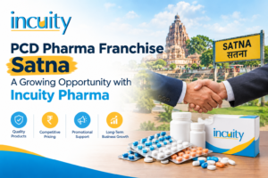 PCD Pharma Franchise Satna - A Growing Opportunity with Incuity Pharma